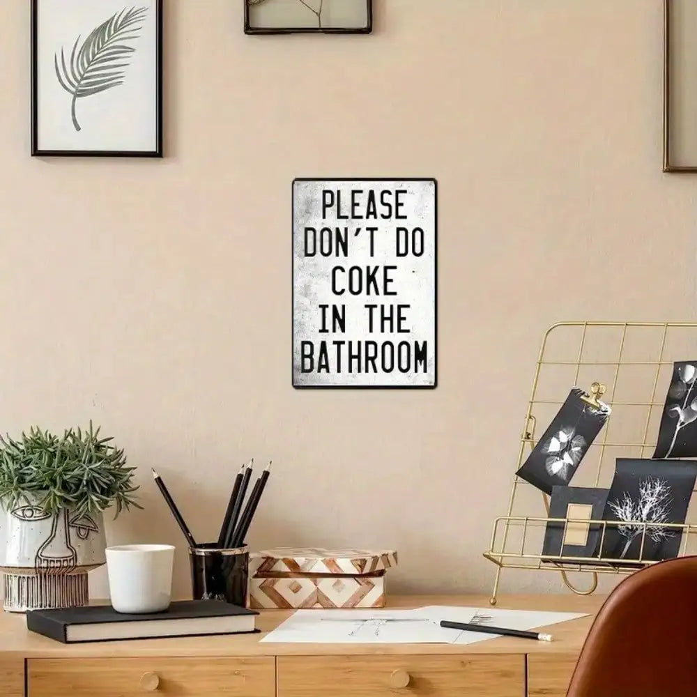 1PC Funny Metal Sign "Please Don’t Do Coke in Bathroom" - Humorous Home Decor, High-Quality Tin Wall Art, Fun Gift Idea