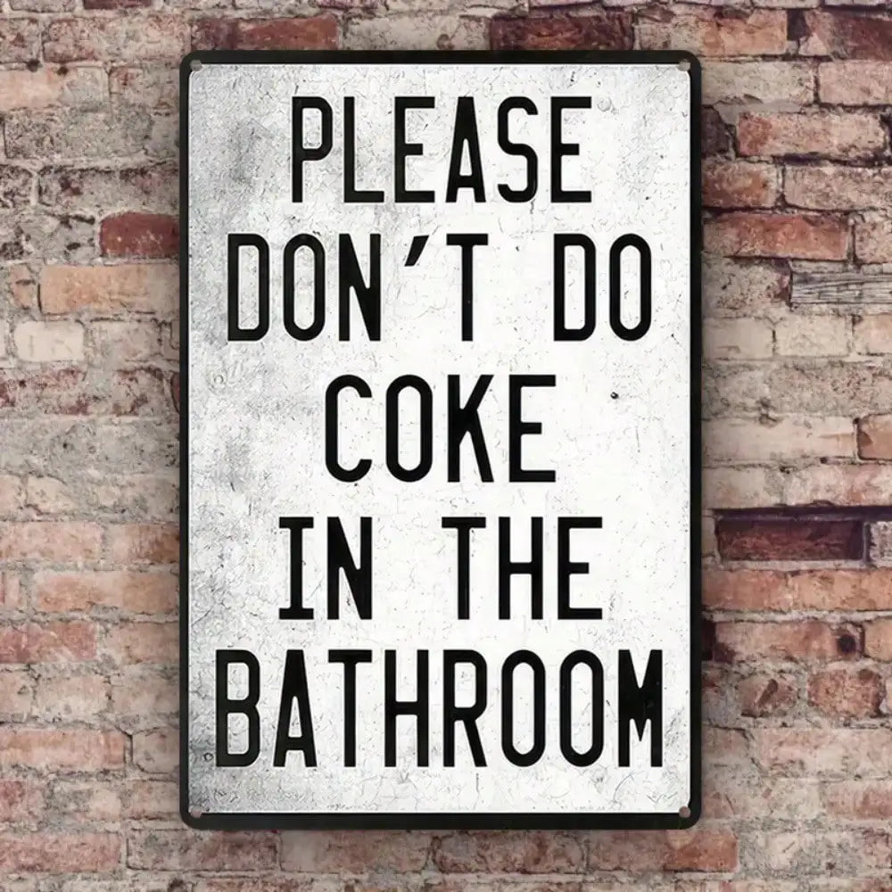1PC Funny Metal Sign "Please Don’t Do Coke in Bathroom" - Humorous Home Decor, High-Quality Tin Wall Art, Fun Gift Idea