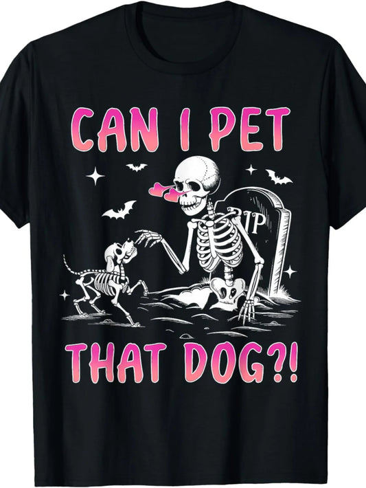 Funny Skeleton "Can I Pet That Dog?" Halloween T-Shirt - 100% Cotton, Short Sleeve, Crew Neck, Non-Stretch
